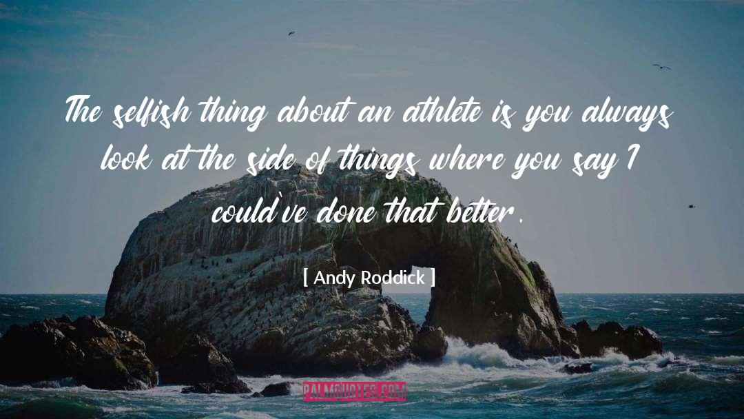Wise Things quotes by Andy Roddick