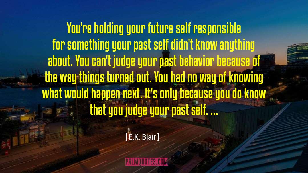 Wise Things quotes by E.K. Blair