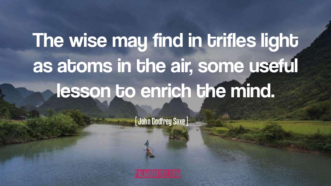 Wise Wisdom quotes by John Godfrey Saxe