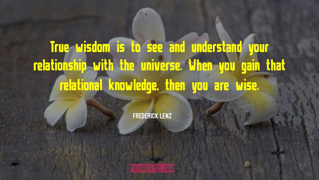 Wise Wisdom quotes by Frederick Lenz