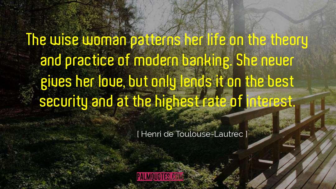 Wise Woman quotes by Henri De Toulouse-Lautrec
