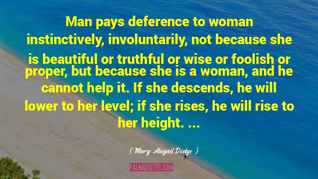 Wise Women quotes by Mary Abigail Dodge