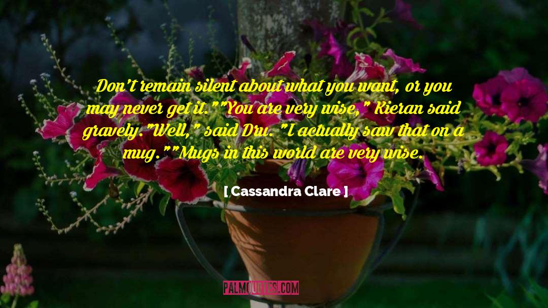 Wise Wordds quotes by Cassandra Clare