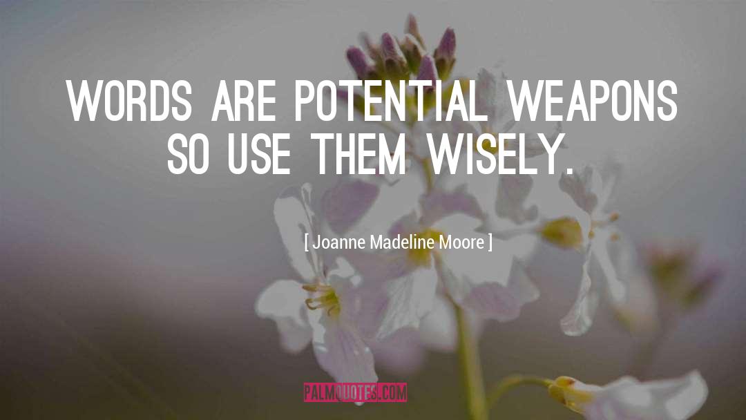 Wisely quotes by Joanne Madeline Moore