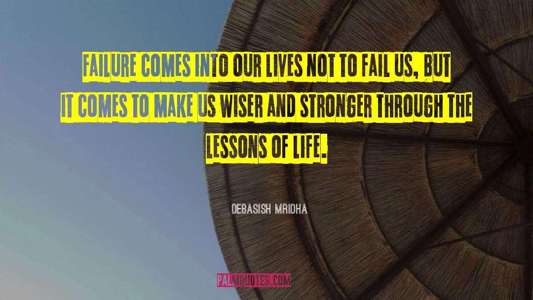 Wiser And Stronger quotes by Debasish Mridha