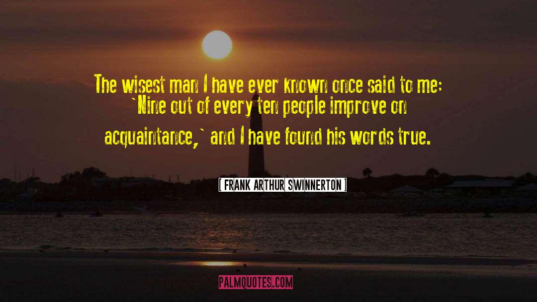 Wisest Man quotes by Frank Arthur Swinnerton