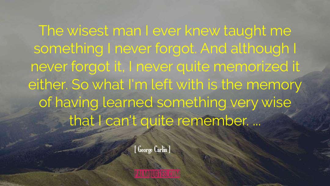 Wisest Man quotes by George Carlin