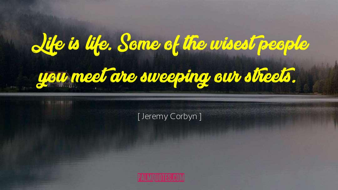 Wisest People quotes by Jeremy Corbyn
