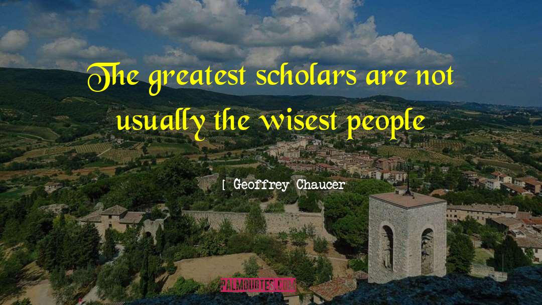 Wisest People quotes by Geoffrey Chaucer