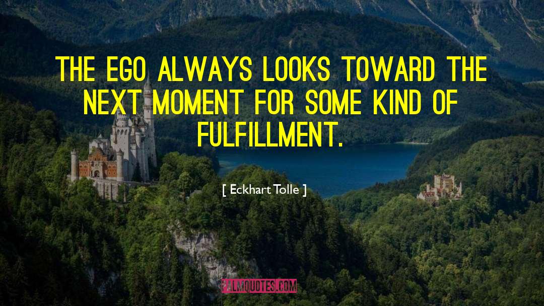 Wish Fulfillment quotes by Eckhart Tolle