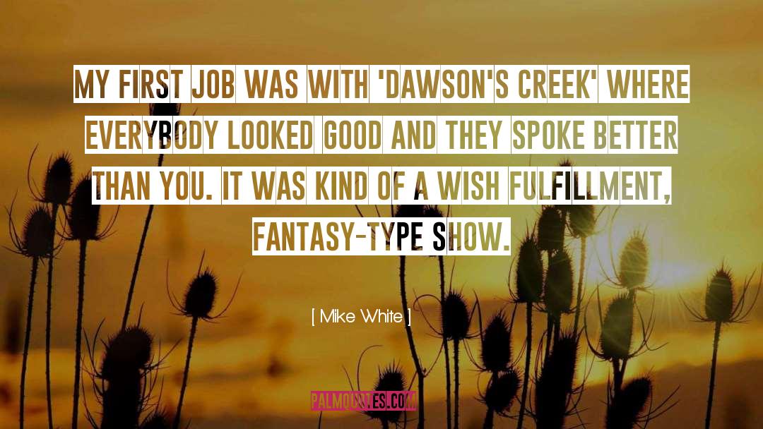 Wish Fulfillment quotes by Mike White