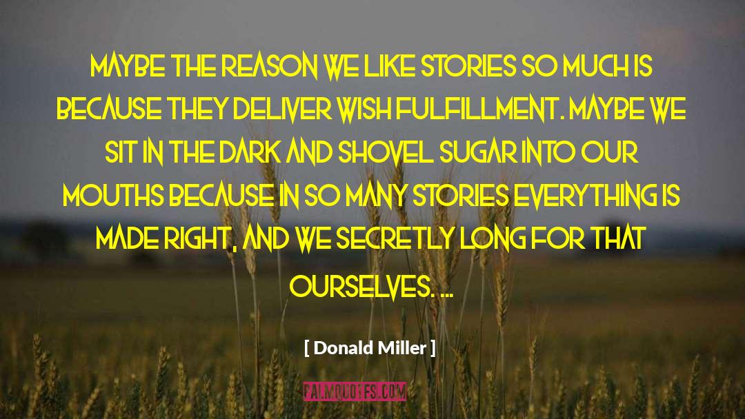 Wish Fulfillment quotes by Donald Miller