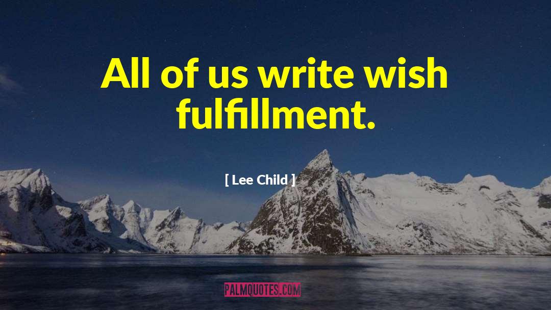 Wish Fulfillment quotes by Lee Child