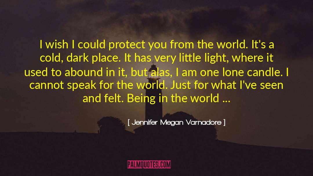 Wish I Felt Loved quotes by Jennifer Megan Varnadore