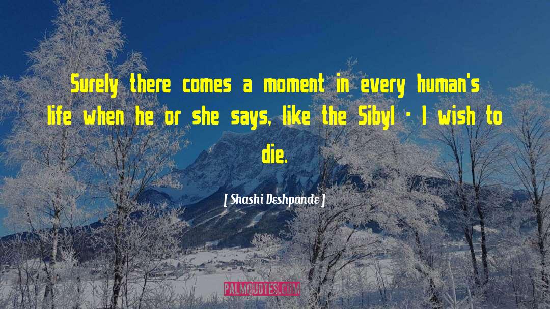 Wish To Die quotes by Shashi Deshpande