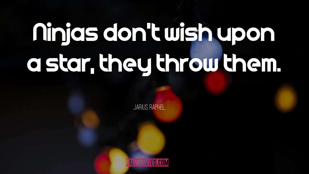 Wish Upon A Star quotes by Jarius Raphel