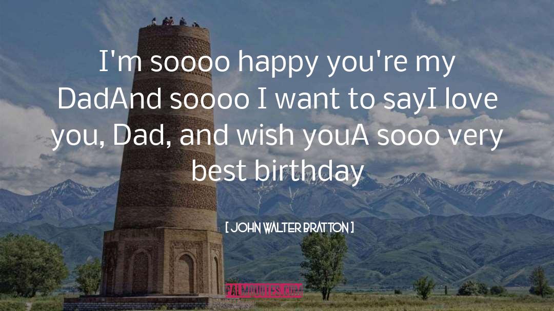 Wish You A Happy Birthday quotes by John Walter Bratton
