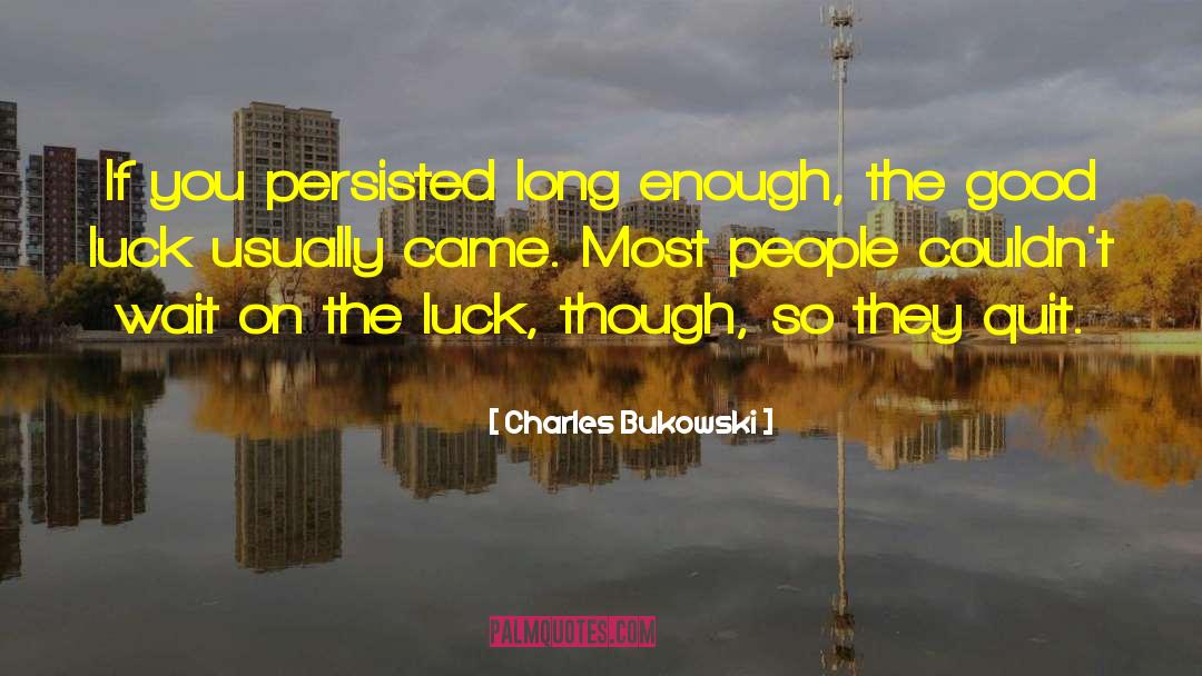 Wish You Luck quotes by Charles Bukowski