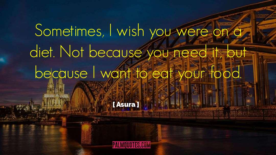 Wish You quotes by Asura