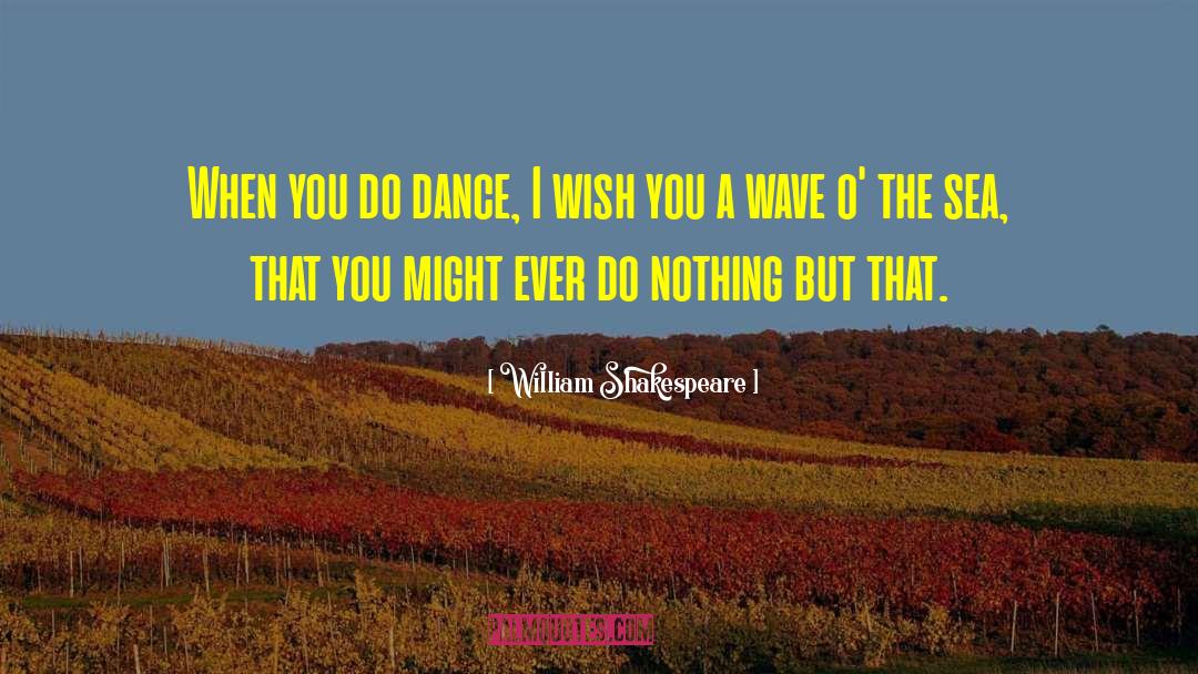 Wish You quotes by William Shakespeare