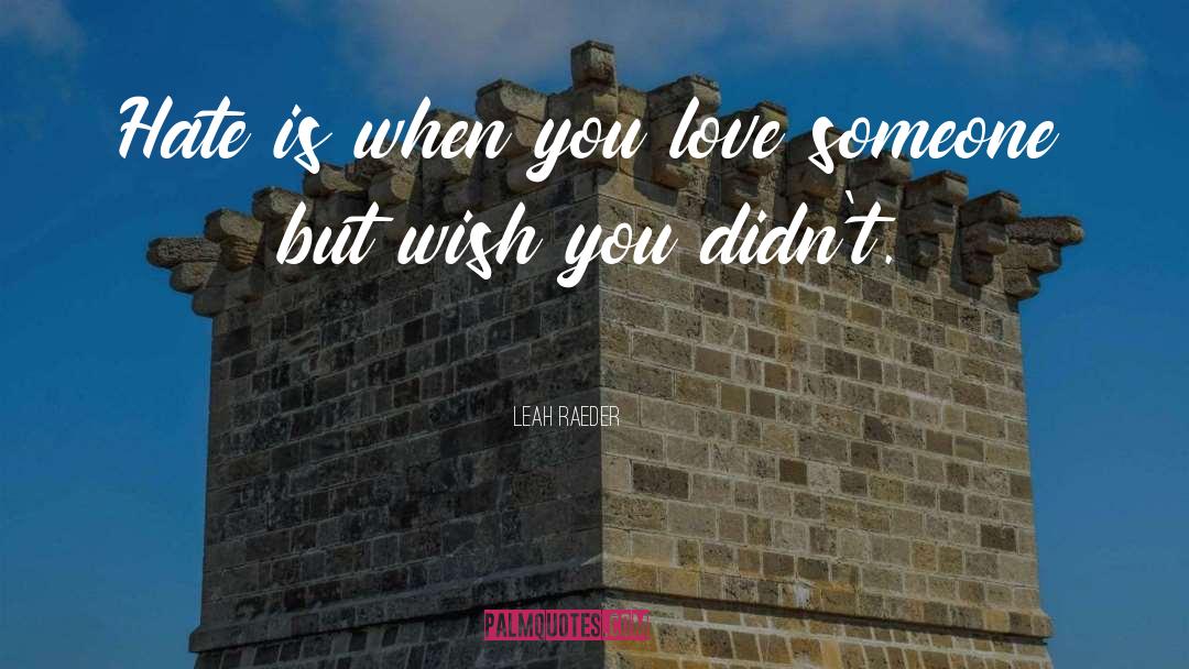 Wish You quotes by Leah Raeder