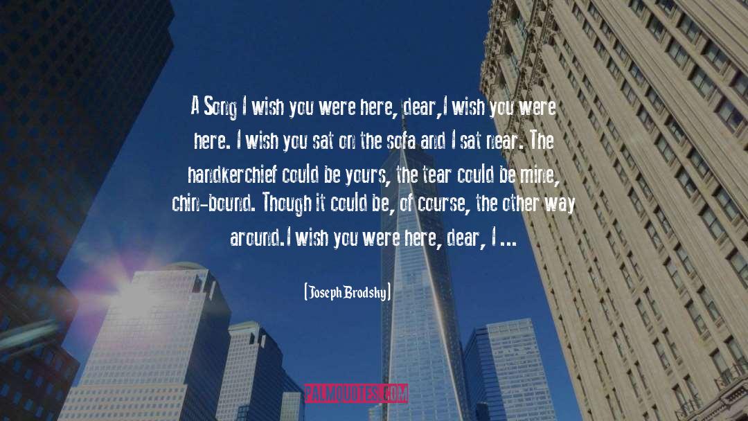 Wish You Were Here quotes by Joseph Brodsky