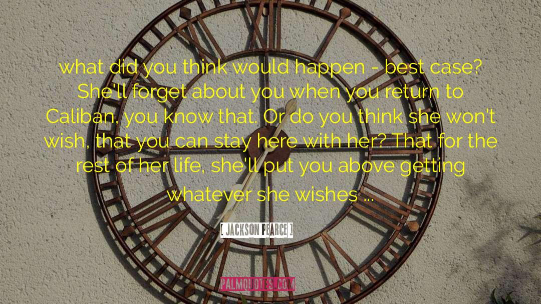 Wishes For Long Life quotes by Jackson Pearce