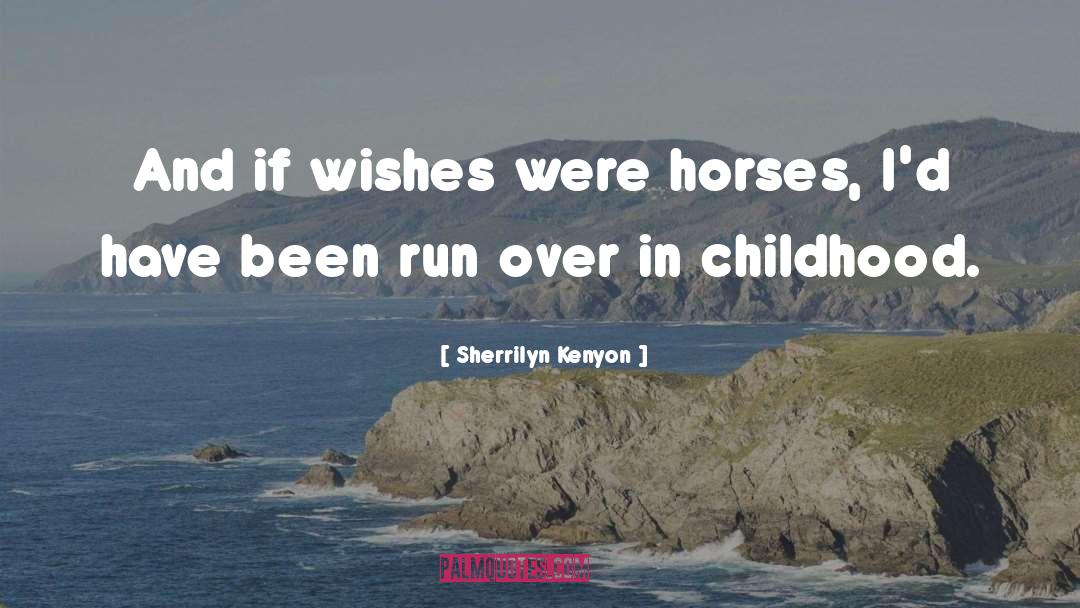 Wishes quotes by Sherrilyn Kenyon