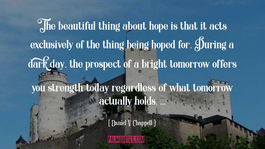 Wishful Hope quotes by Daniel V Chappell