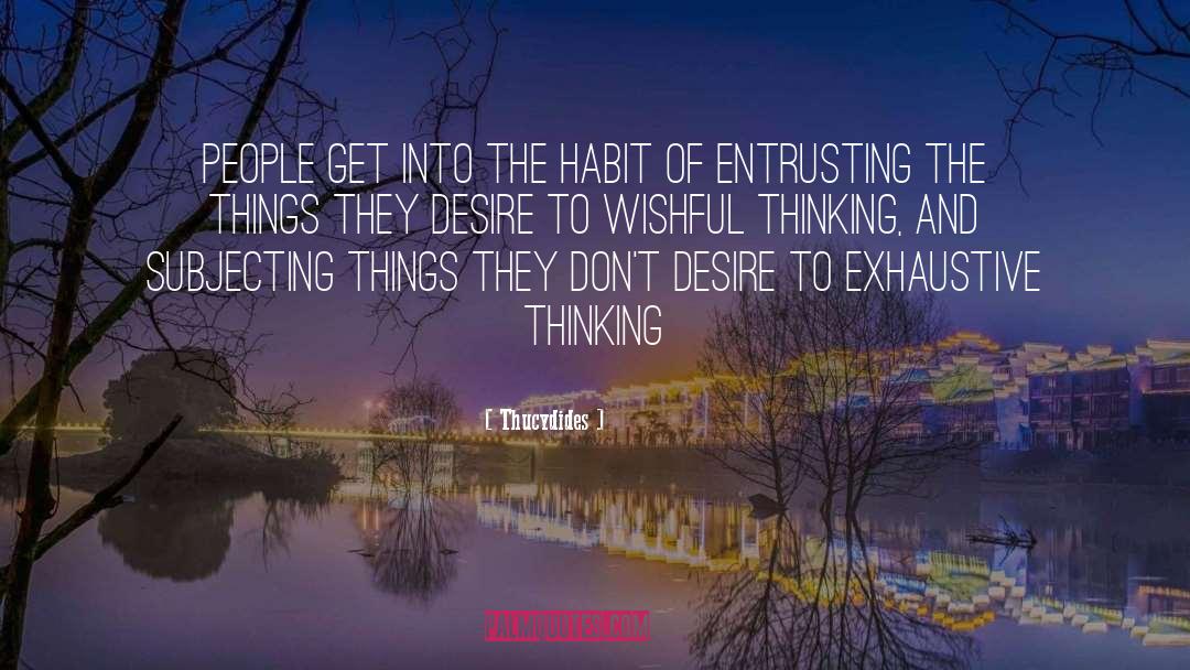 Wishful Thinking quotes by Thucydides