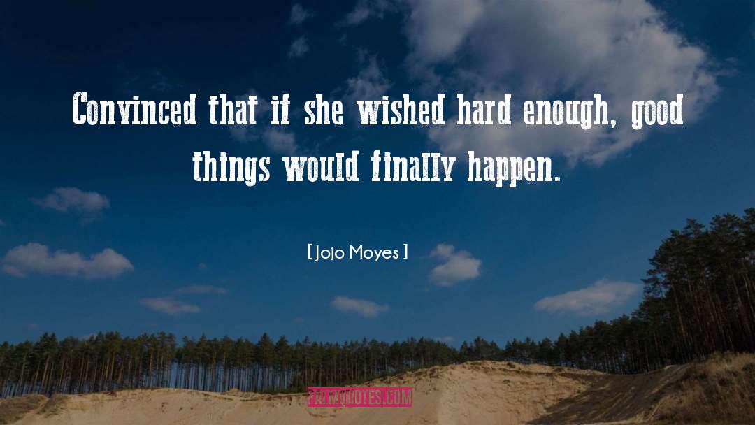 Wishful Thinking quotes by Jojo Moyes