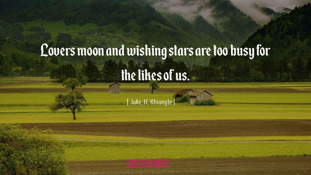 Wishing quotes by Jake. H. Khiangte