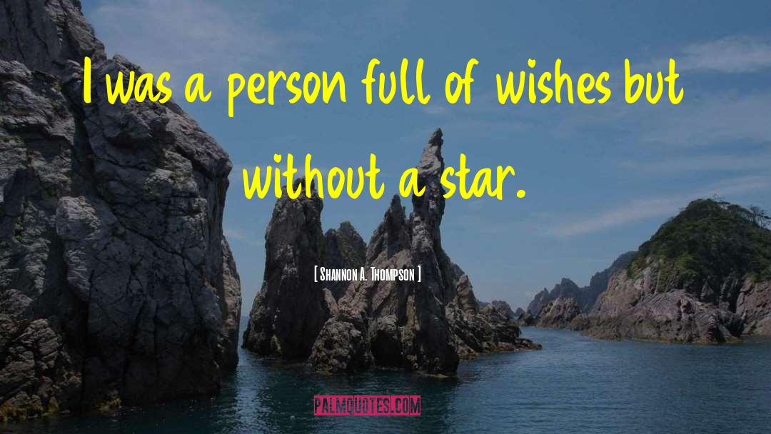 Wishing Upon A Star quotes by Shannon A. Thompson