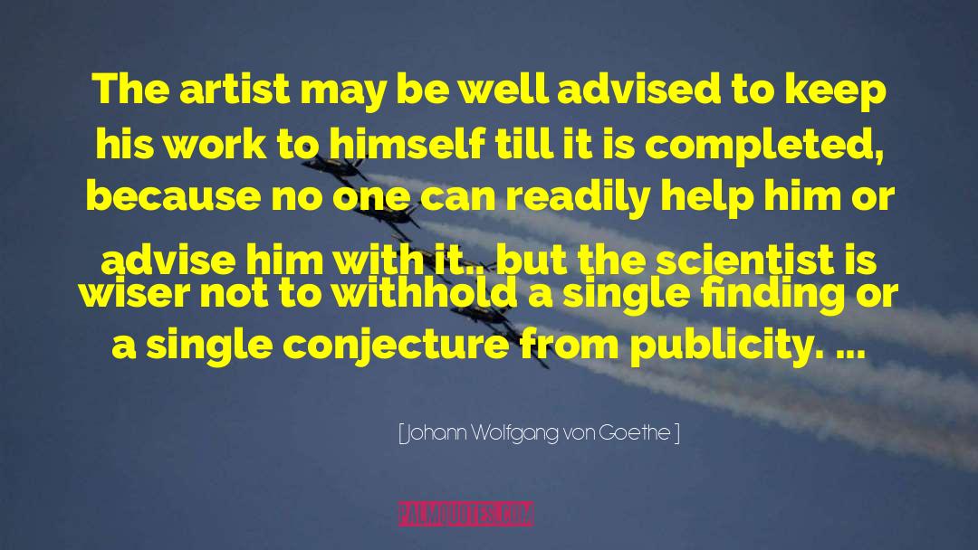 Wistful Advise quotes by Johann Wolfgang Von Goethe