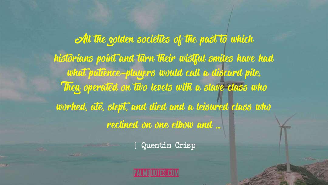 Wistful quotes by Quentin Crisp