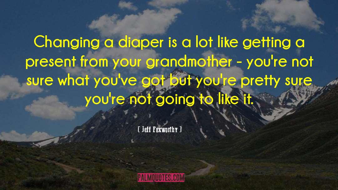 Wit Funny Diaper Baby quotes by Jeff Foxworthy