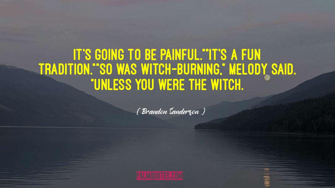 Witch Burning Drawings quotes by Brandon Sanderson