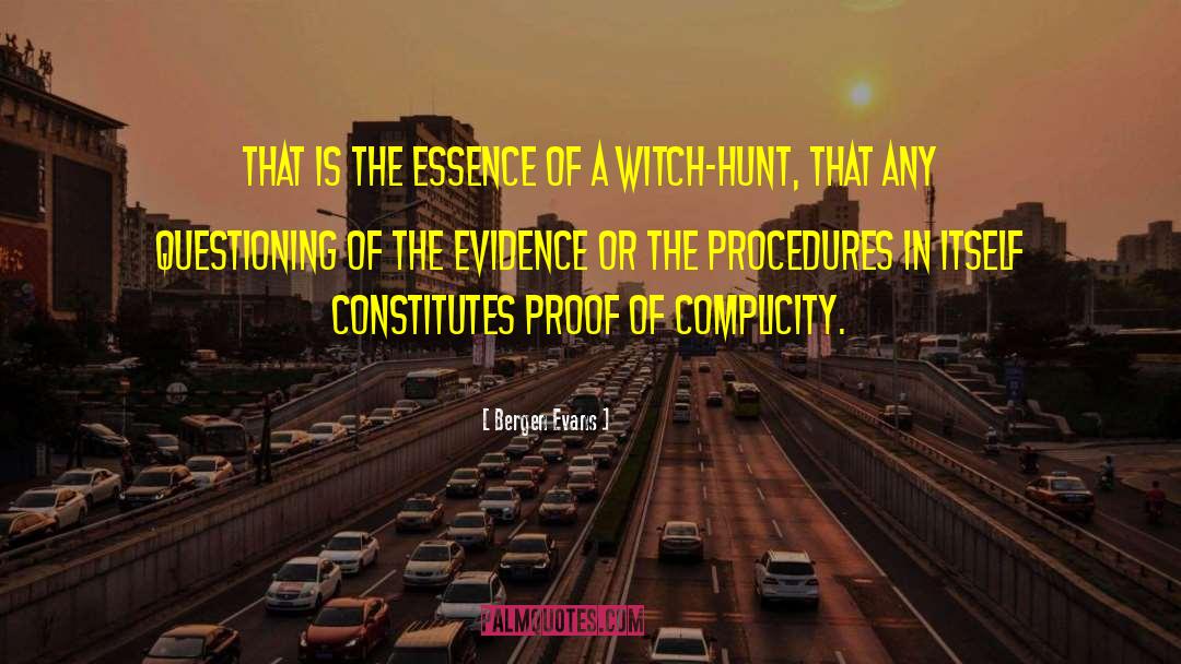 Witch Hunt quotes by Bergen Evans