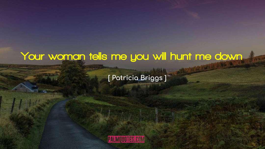 Witch Hunt quotes by Patricia Briggs