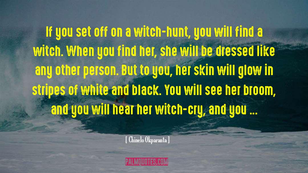 Witch Hunt quotes by Chinelo Okparanta