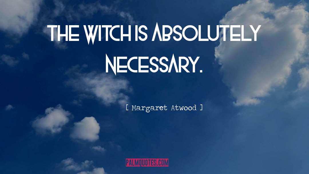 Witch quotes by Margaret Atwood