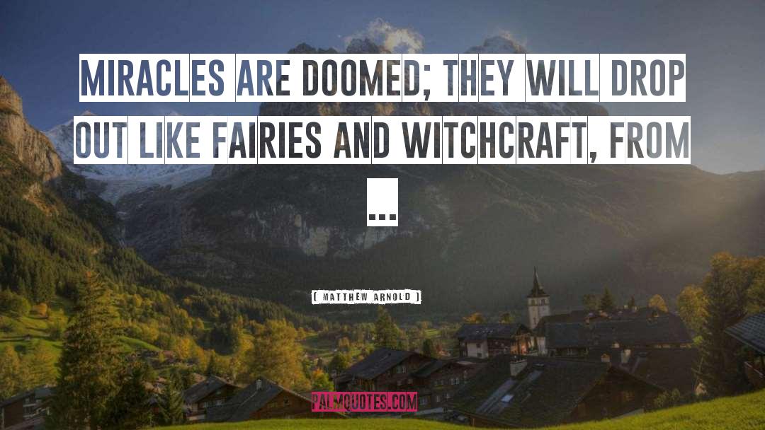 Witchcraft quotes by Matthew Arnold