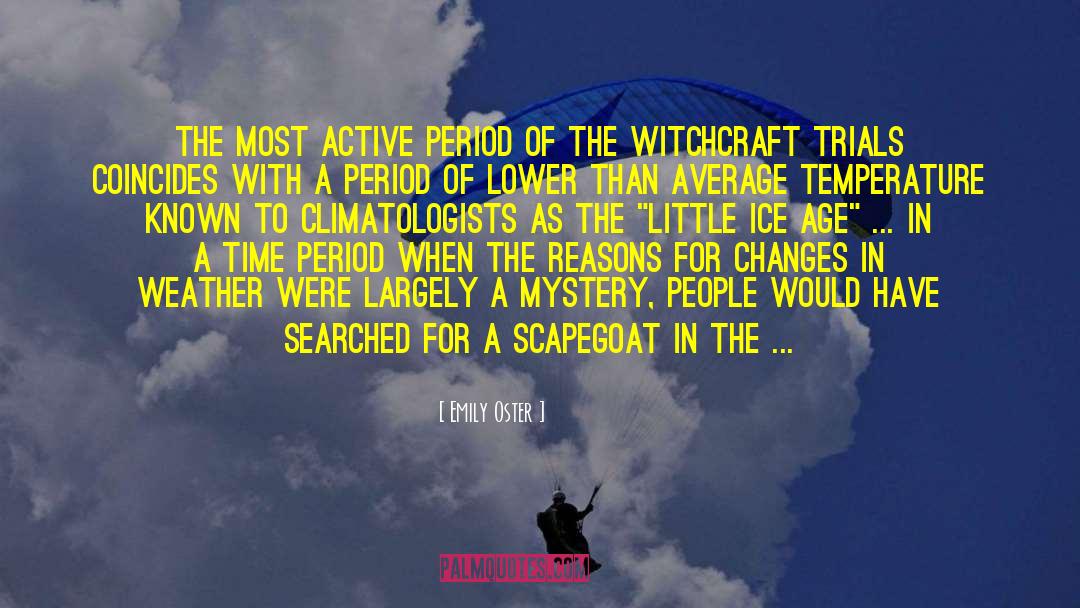 Witchcraft Trials quotes by Emily Oster