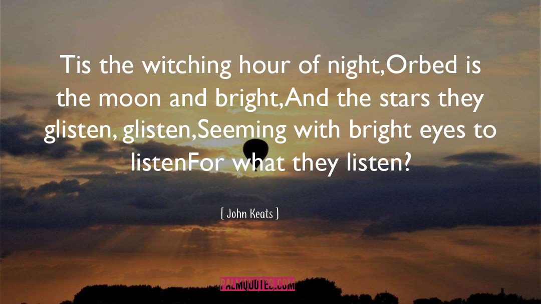 Witching Hour quotes by John Keats
