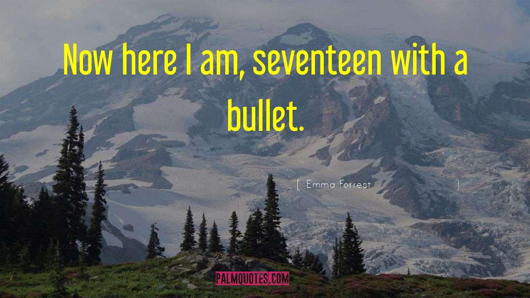 With A Bullet quotes by Emma Forrest