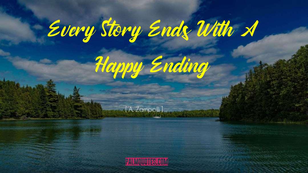 With A Happy Ending quotes by A. Zampolli