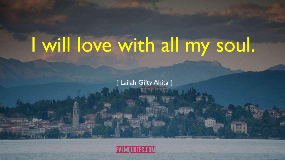 With All My Soul quotes by Lailah Gifty Akita