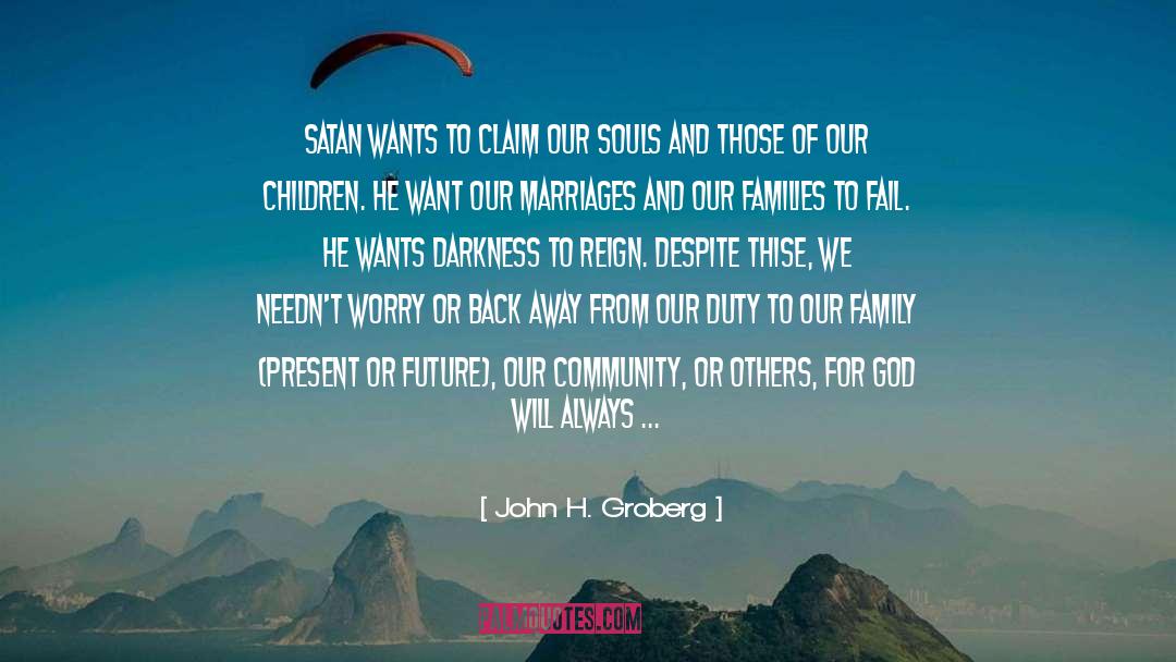 With Astrid Satan And Family quotes by John H. Groberg