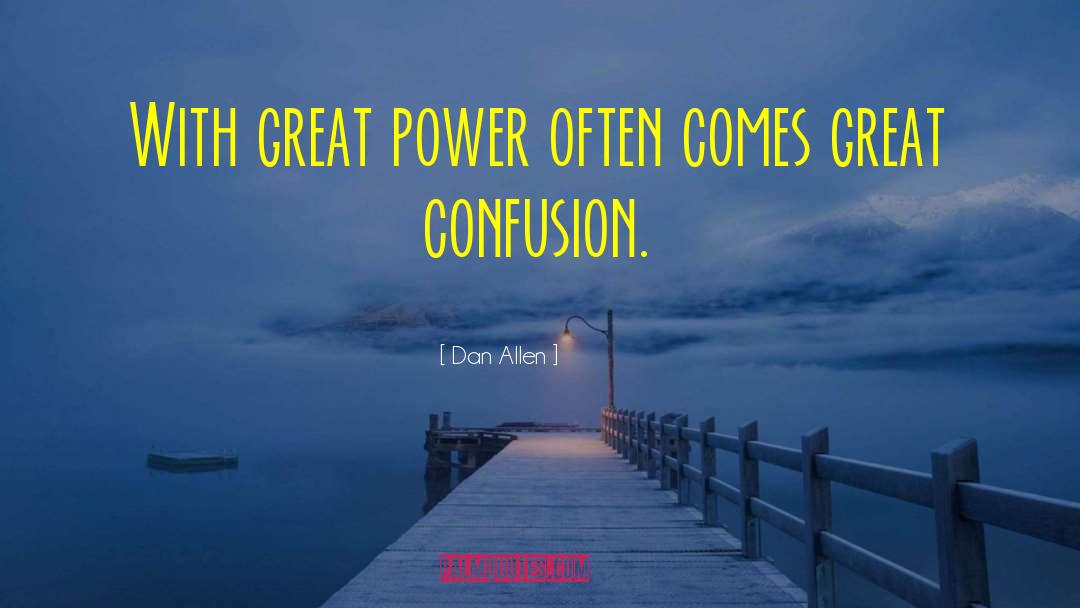 With Great Power quotes by Dan Allen