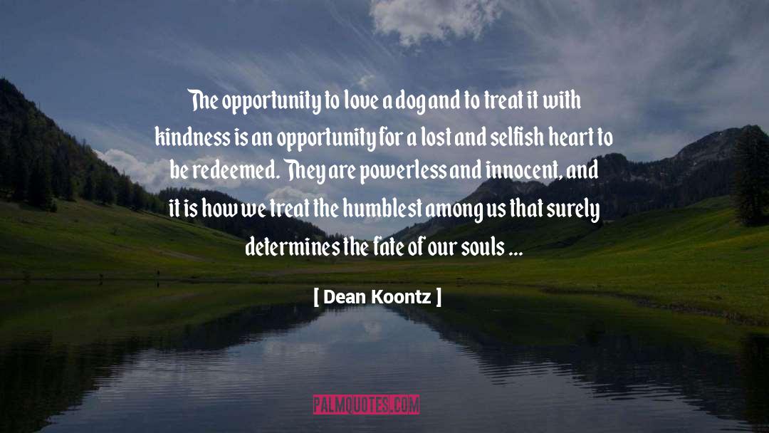 With Kindness quotes by Dean Koontz